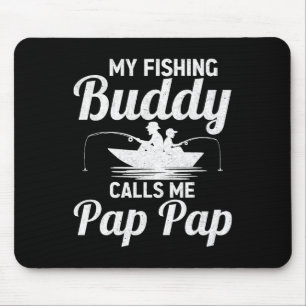 My Fishing Buddies Calls Me Pap Pap Father's Day F Mouse Mat