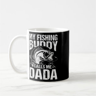 My Fishing Buddy Calls Me Dada Father's Day Fisher Coffee Mug