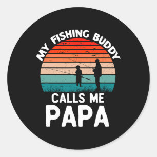 My Fishing Buddy Calls Me Papa Retro Vintage Grand Classic Round Sticker