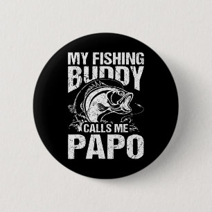 My Fishing Buddy Calls Me Papo Father's Day Fisher 6 Cm Round Badge