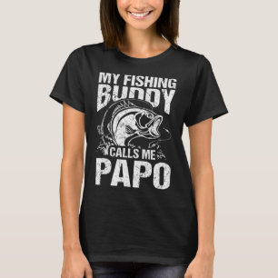 My Fishing Buddy Calls Me Papo Father's Day Fisher T-Shirt