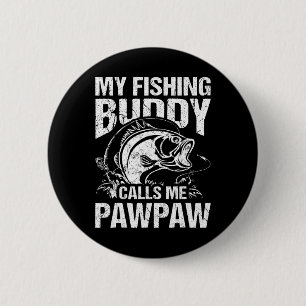 My Fishing Buddy Calls Me Pawpaw Father's Day Fish 6 Cm Round Badge