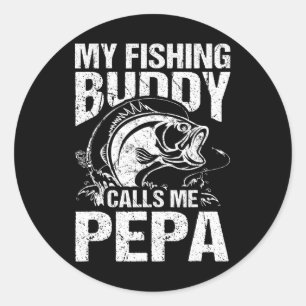 My Fishing Buddy Calls Me Pepa Father's Day Fisher Classic Round Sticker