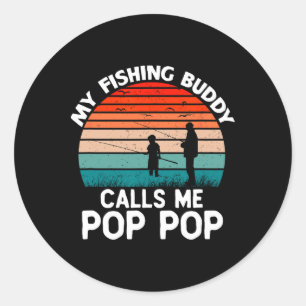 My Fishing Buddy Calls Me Pop-pop Vintage Grandpa Classic Round Sticker