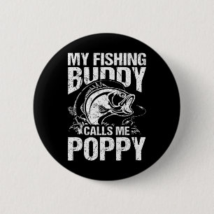 My Fishing Buddy Calls Me Poppy Father's Day Fishe 6 Cm Round Badge