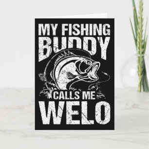 My Fishing Buddy Calls Me Welo Father's Day Fisher Card