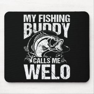My Fishing Buddy Calls Me Welo Father's Day Fisher Mouse Mat
