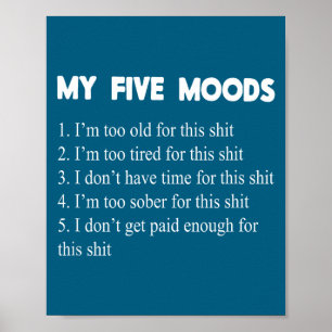 My Five Moods Funny Sarcastic Snarky Adult Humor P Poster