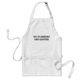 My Flabbers Are Gasted Funny Quote Apron