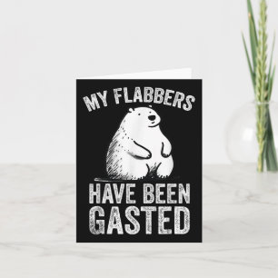 My Flabbers Have Been Gasted Bear Meme Funny Art Card