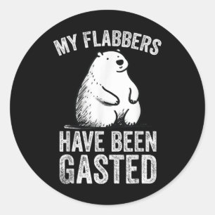 My Flabbers Have Been Gasted Bear Meme Funny Art  Classic Round Sticker