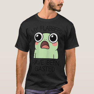 My Flabbers Have Been Gasted Funny Frog Humour T-Shirt