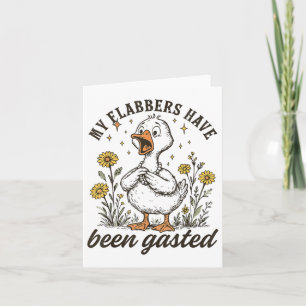 My Flabbers Have Been Gasted Funny Goose Card