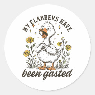 My Flabbers Have Been Gasted Funny Goose  Classic Round Sticker