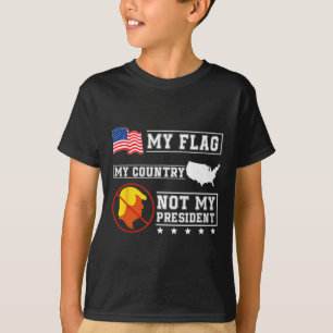 My Flag My Country Not My President Usa Map Americ T-Shirt