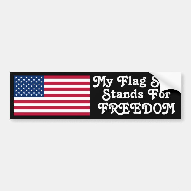 My Flag Still Stands For Freedom Bumper Sticker (Front)