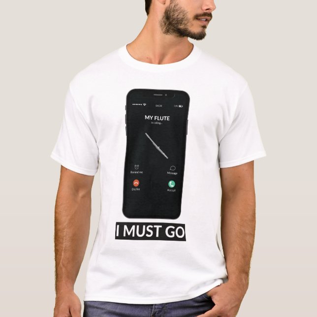 My Flute is Calling Go Funny Music Gift T-Shirt (Front)