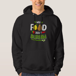 My Food Doesn T Scream Funny Diet Vegan Vegetarian Hoodie