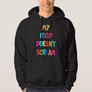 My Food Doesn't Scream World Vegetarian Day Vegan  Hoodie