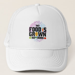 My Food Is Grown Not Born Organic Plants Farming Trucker Hat