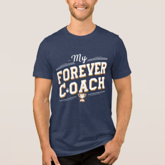 My Forever Coach Tri-Blend Shirt