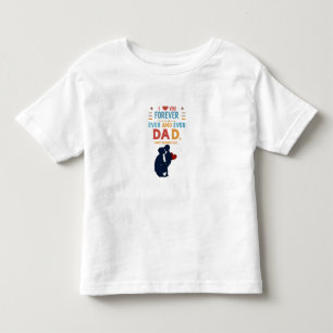 My Forever Love for Dad - Happy Father's Day! Toddler T-Shirt