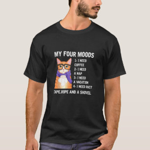 My Four Moods I Need Coffee I Need A Nap Cat Coffe T-Shirt