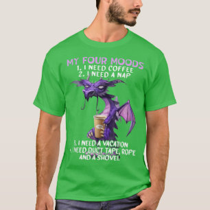 My Four Moods I Need Coffee I Need A Nap Dragon fu T-Shirt