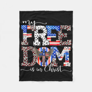 My Freedom Is In Christ, America Christian Cross 4 Fleece Blanket