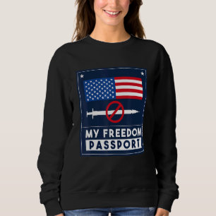 My Freedom Passport Stop The Mandates Body My Choi Sweatshirt