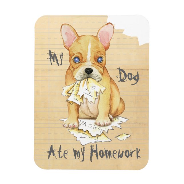 My French Bulldog Ate My Homework Magnet (Vertical)