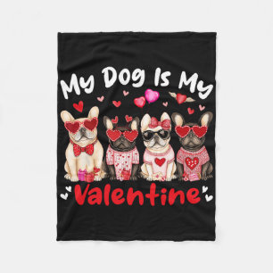 My French Bulldog Dog Is My Valentine Heart Cute D Fleece Blanket