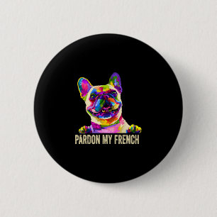 My French - Pop Art Fun Frenchie French Bulldog 6 Cm Round Badge