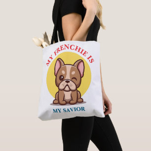 My Frenchie Is My Savior cute French Bulldog Meme Tote Bag