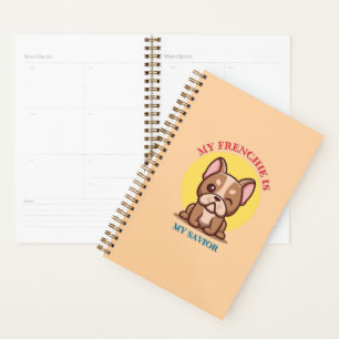 My Frenchie Is My Saviour cute French Bulldog Meme Planner