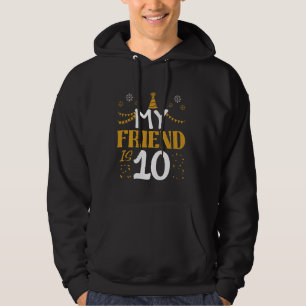My Friend Is 10 10th Birthday 2015 10 Years Old Fr Hoodie