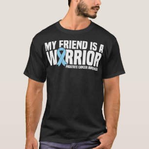 My Friend is a Warrior Blue Ribbon Prostate Cancer T-Shirt