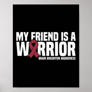 My Friend is a Warrior Brain Aneurysm Awareness Poster