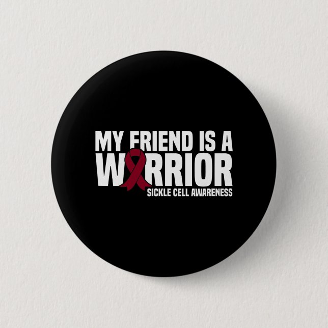 My Friend is a Warrior Burgundy Ribbon Sickle Cell 6 Cm Round Badge (Front)