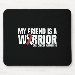 My Friend Is A Warrior Burgundy White Oral Cancer Mouse Mat