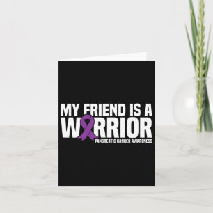 My Friend Is A Warrior Pancreatic Cancer Awareness Card