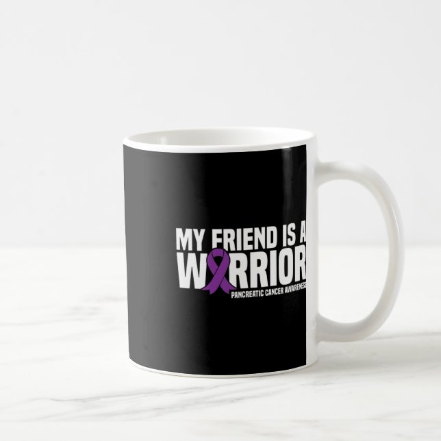 My Friend Is A Warrior Pancreatic Cancer Awareness Coffee Mug (Right)