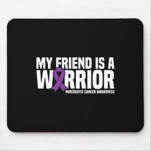 My Friend Is A Warrior Pancreatic Cancer Awareness Mouse Mat
