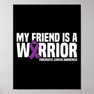 My Friend Is A Warrior Pancreatic Cancer Awareness Poster