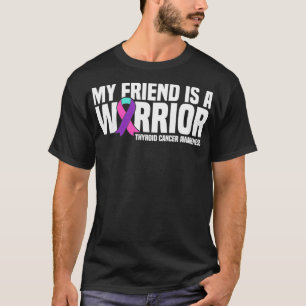 My Friend is a Warrior Thyroid Cancer Awareness T-Shirt