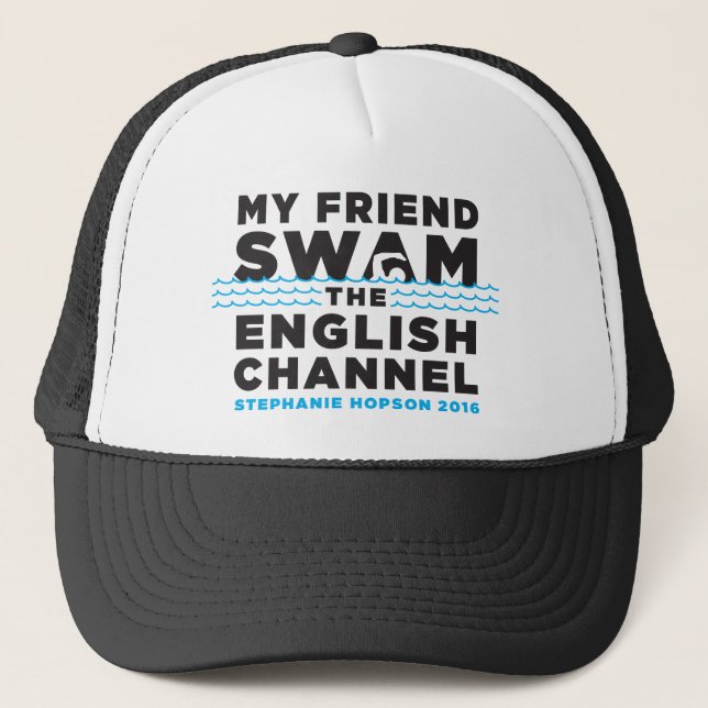 MY FRIEND SWAM THE ENGLISH CHANNEL HAT (Front)
