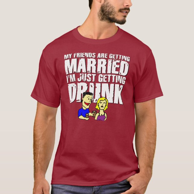 My friends are getting married T-Shirt (Front)