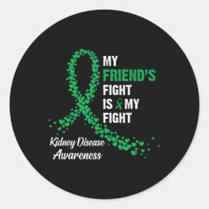 My Friend's Fight My Fight Kidney Disease Awarenes Classic Round Sticker