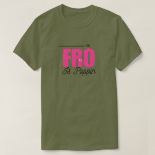 "My FRO is Poppin" Custom Afro Hair Love T-shirt