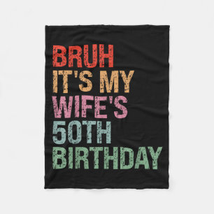 My Funny Bruh Wife's 50th Birthday Queen Fleece Blanket